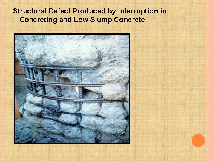 Structural Defect Produced by Interruption in Concreting and Low Slump Concrete 