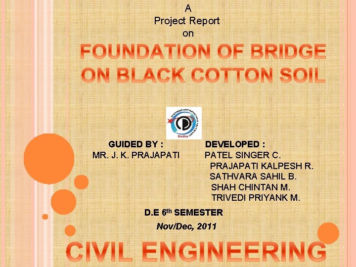  A Project Report on GUIDED BY : DEVELOPED : MR. J. K. PRAJAPATI