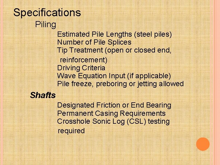 Specifications Piling Estimated Pile Lengths (steel piles) Number of Pile Splices Tip Treatment (open