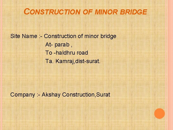 CONSTRUCTION OF MINOR BRIDGE Site Name : - Construction of minor bridge At- parab
