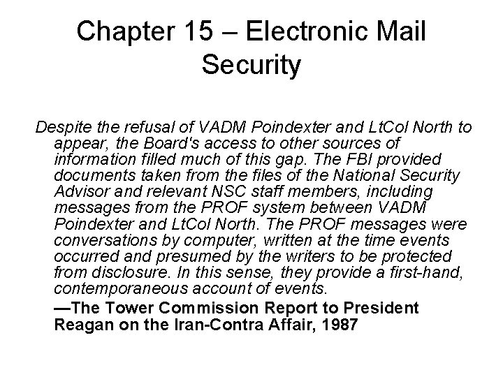 Chapter 15 – Electronic Mail Security Despite the refusal of VADM Poindexter and Lt.