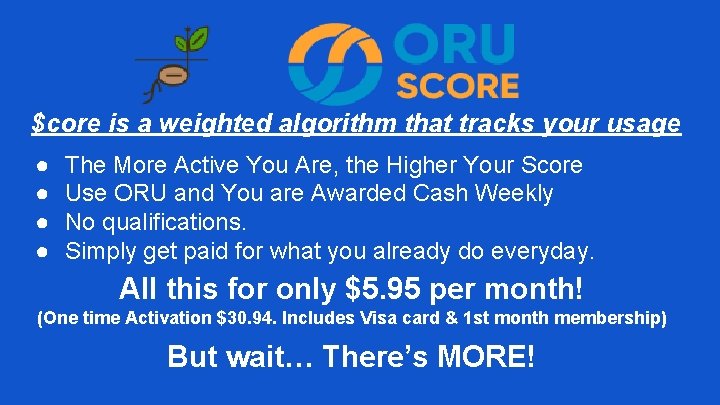 $core is a weighted algorithm that tracks your usage ● ● The More Active
