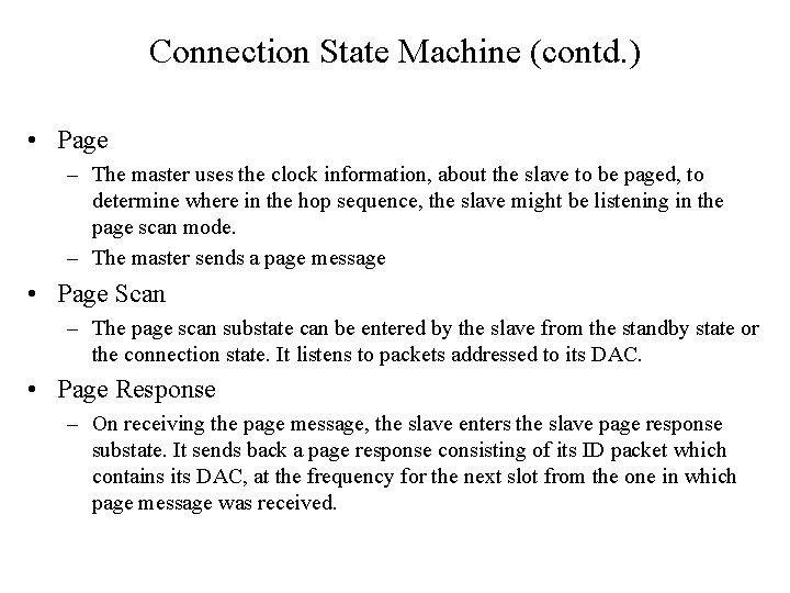 Connection State Machine (contd. ) • Page – The master uses the clock information,