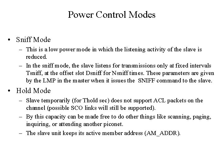 Power Control Modes • Sniff Mode – This is a low power mode in