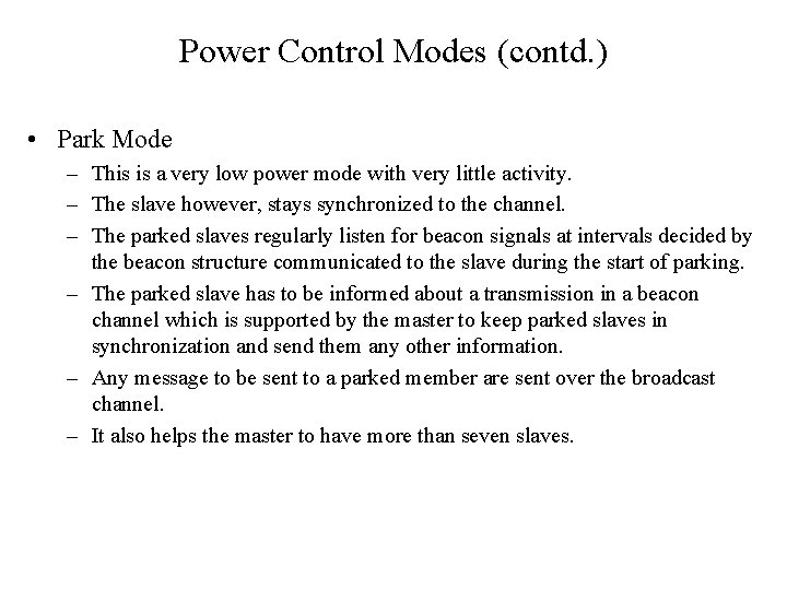 Power Control Modes (contd. ) • Park Mode – This is a very low