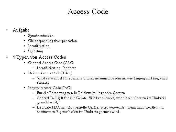 Access Code • Aufgabe • • Synchronization Gleichspannungskompensation Identifikation Signaling • 4 Typen von