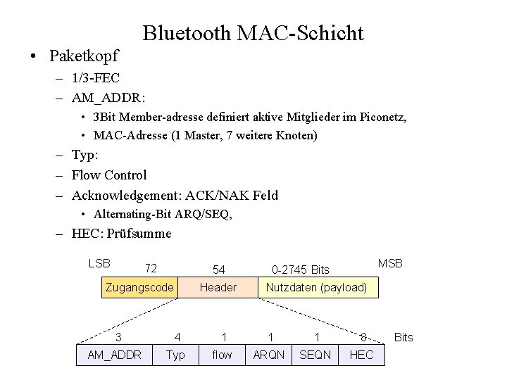 Bluetooth MAC-Schicht • Paketkopf – 1/3 -FEC – AM_ADDR: • 3 Bit Member-adresse definiert