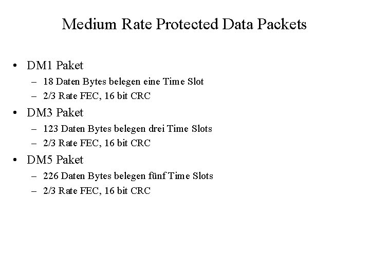 Medium Rate Protected Data Packets • DM 1 Paket – 18 Daten Bytes belegen