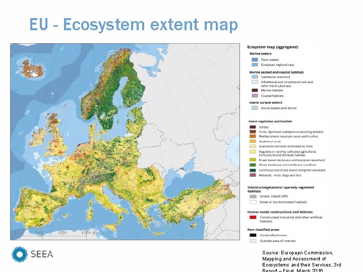 EU - Ecosystem extent map Source: European Commission, Mapping and Assessment of Ecosystems and