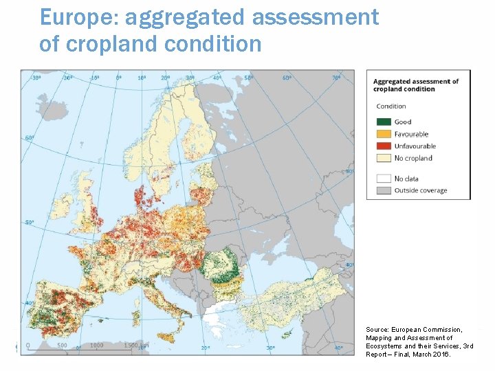 Europe: aggregated assessment of cropland condition Source: European Commission, Mapping and Assessment of Page