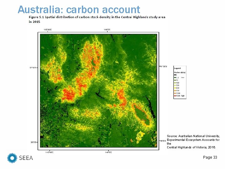 Australia: carbon account Source: Australian National University, Experimental Ecosystem Accounts for the Central Highlands