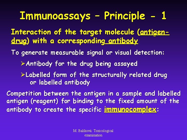 Immunoassays – Principle - 1 Interaction of the target molecule (antigendrug) with a corresponding