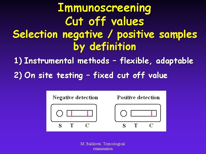 Immunoscreening Cut off values Selection negative / positive samples by definition 1) Instrumental methods