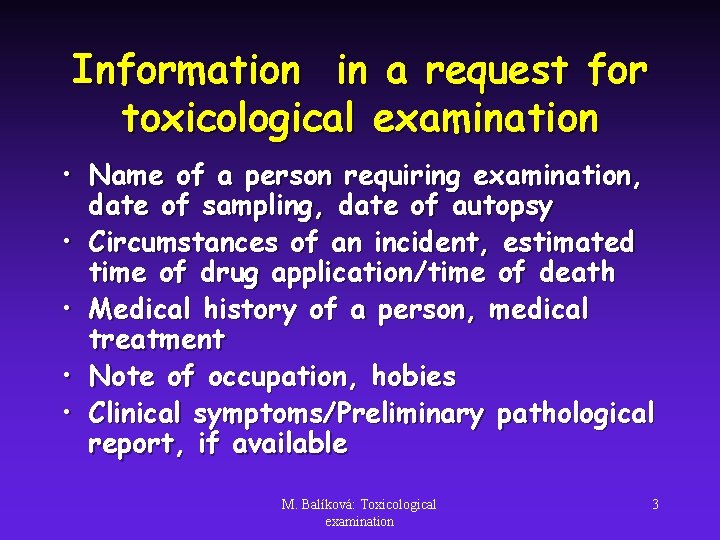 Information in a request for toxicological examination • Name of a person requiring examination,