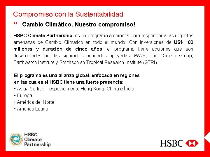 Compromiso con la Sustentabilidad } Cambio Climático. Nuestro compromiso! HSBC Climate Partnership: es un