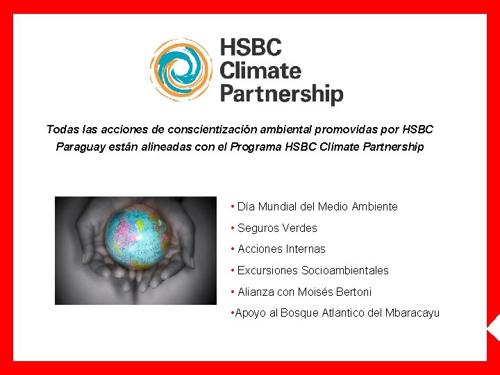 Todas las acciones de conscientización ambiental promovidas por HSBC Paraguay están alineadas con el