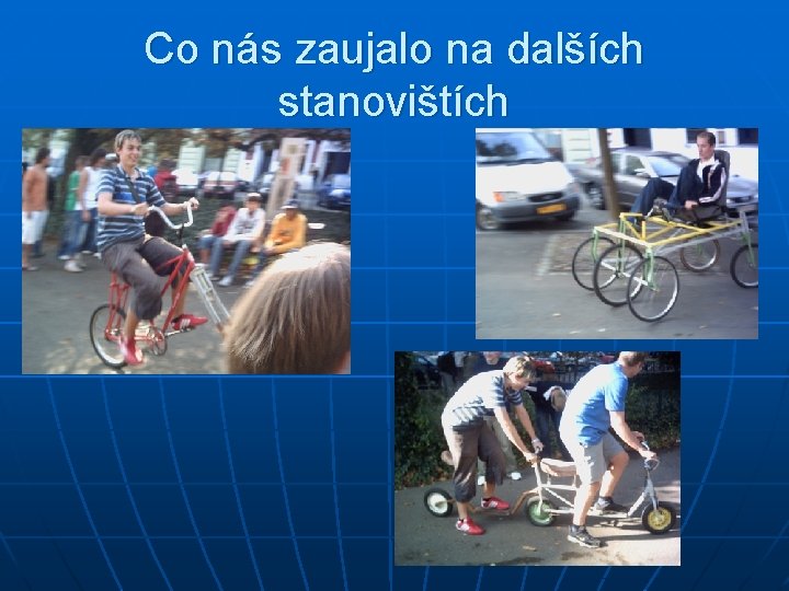 Co nás zaujalo na dalších stanovištích 