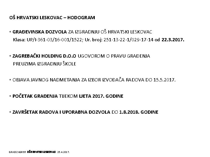 OŠ HRVATSKI LESKOVAC – HODOGRAM ▫ GRAĐEVINSKA DOZVOLA ZA IZGRADNJU OŠ HRVATSKI LESKOVAC Klasa: