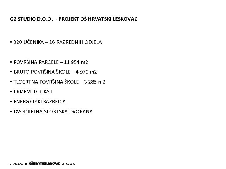 G 2 STUDIO D. O. O. - PROJEKT OŠ HRVATSKI LESKOVAC ▫ 320 UČENIKA