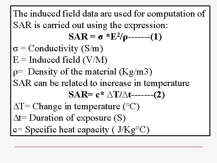 The induced field data are used for computation of SAR is carried out using