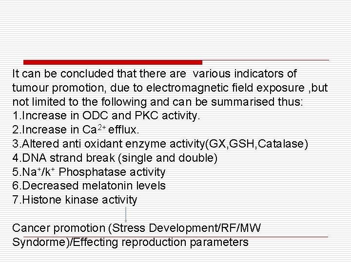 It can be concluded that there are various indicators of tumour promotion, due to