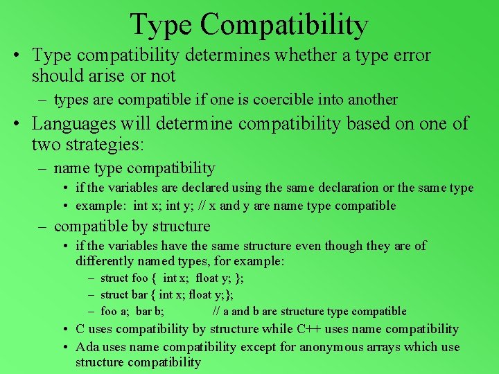 Type Compatibility • Type compatibility determines whether a type error should arise or not