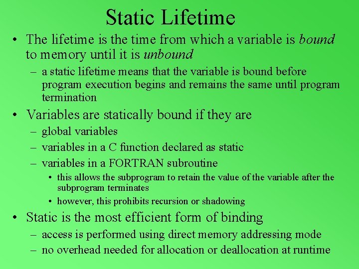 Static Lifetime • The lifetime is the time from which a variable is bound