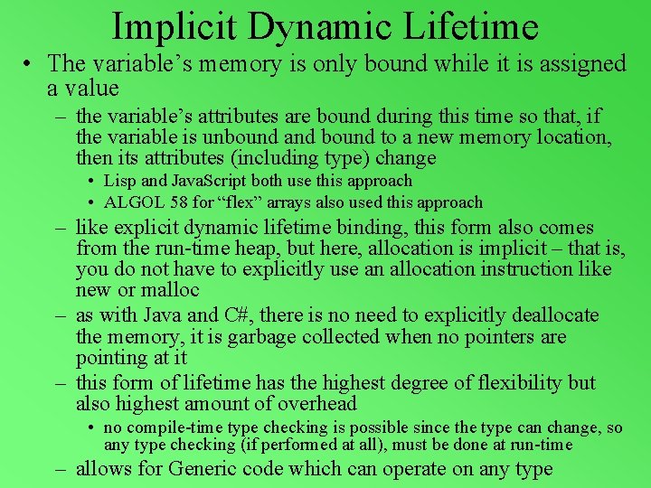 Implicit Dynamic Lifetime • The variable’s memory is only bound while it is assigned