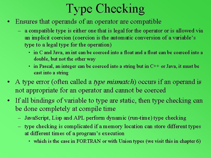 Type Checking • Ensures that operands of an operator are compatible – a compatible