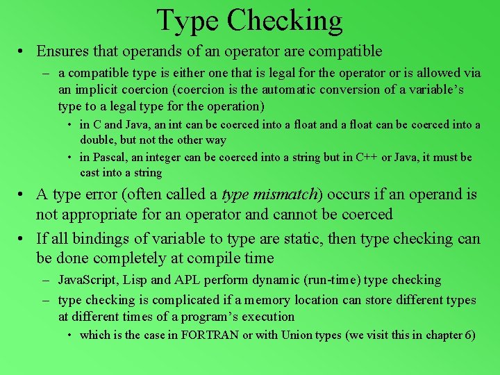 Type Checking • Ensures that operands of an operator are compatible – a compatible