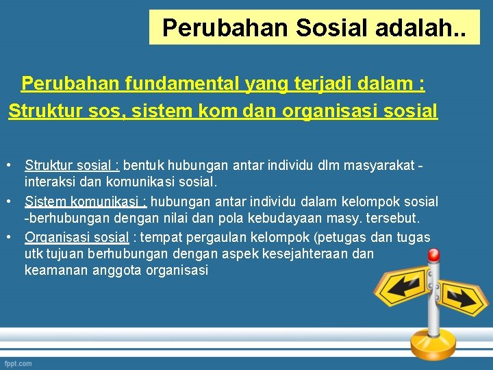 Perubahan Sosial adalah. . Perubahan fundamental yang terjadi dalam : Struktur sos, sistem kom