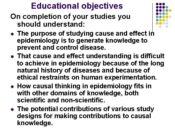 Educational objectives On completion of your studies you should understand: l l The purpose