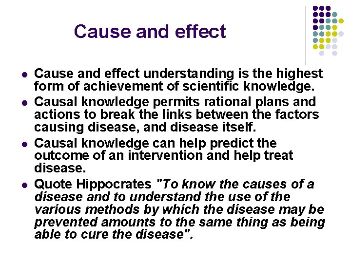 Cause and effect l l Cause and effect understanding is the highest form of