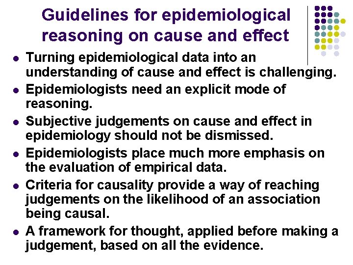 Guidelines for epidemiological reasoning on cause and effect l l l Turning epidemiological data