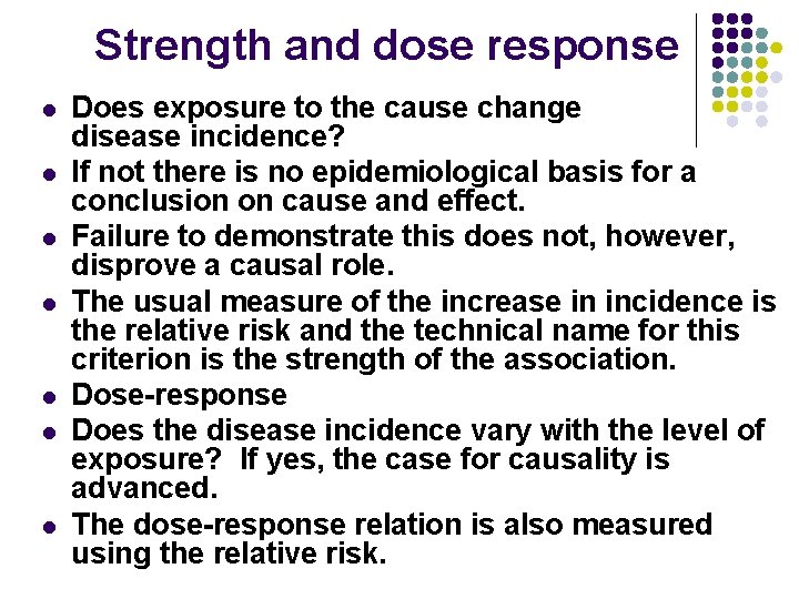 Strength and dose response l l l l Does exposure to the cause change