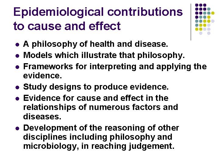 Epidemiological contributions to cause and effect l l l A philosophy of health and