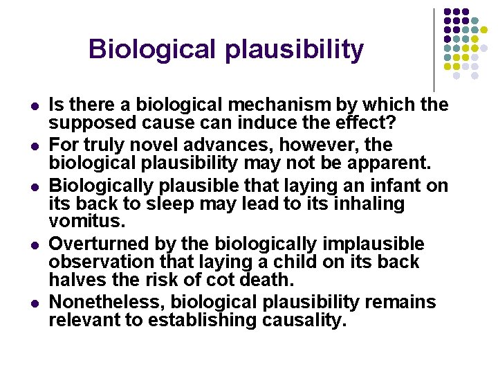 Biological plausibility l l l Is there a biological mechanism by which the supposed