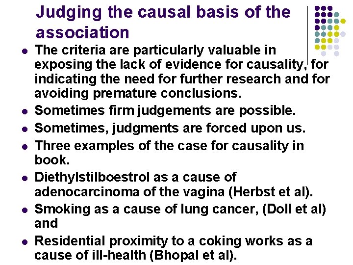 Judging the causal basis of the association l l l l The criteria are