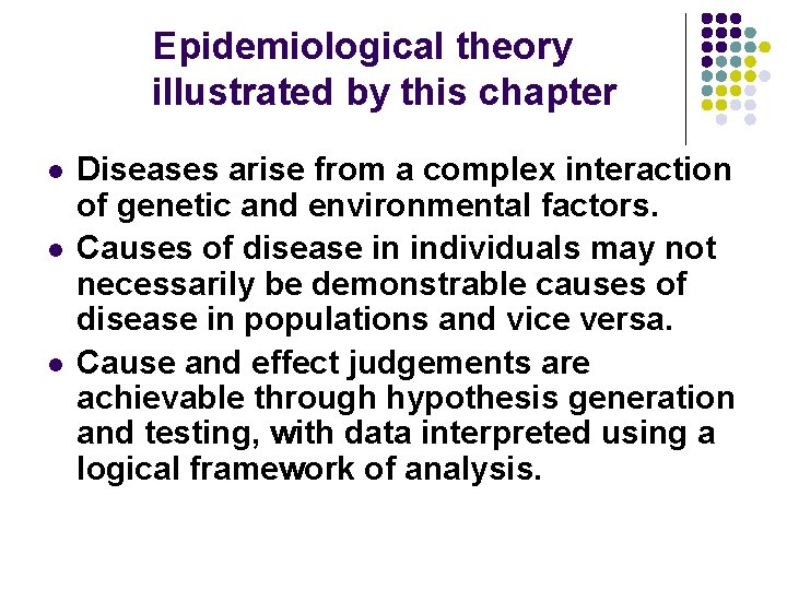 Epidemiological theory illustrated by this chapter l l l Diseases arise from a complex