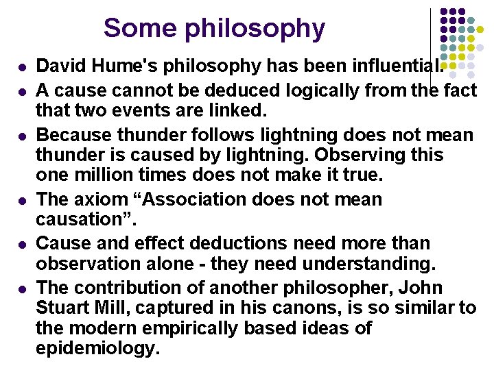 Some philosophy l l l David Hume's philosophy has been influential. A cause cannot