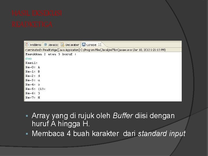 HASIL EKSEKUSI READKETIGA Array yang di rujuk oleh Buffer diisi dengan huruf A hingga