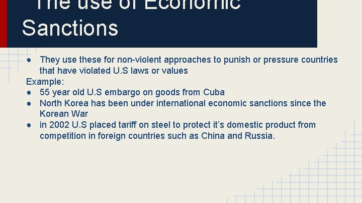 The use of Economic Sanctions ● They use these for non-violent approaches to punish