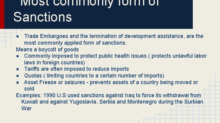Most commonly form of Sanctions ● Trade Embargoes and the termination of development assistance,