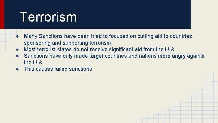 Terrorism ● Many Sanctions have been tried to focused on cutting aid to countries