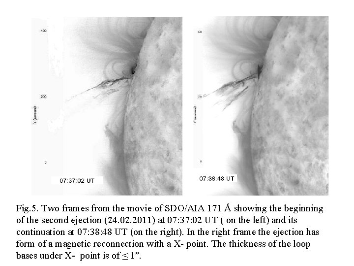 Fig. 5. Two frames from the movie of SDO/AIA 171 Å showing the beginning