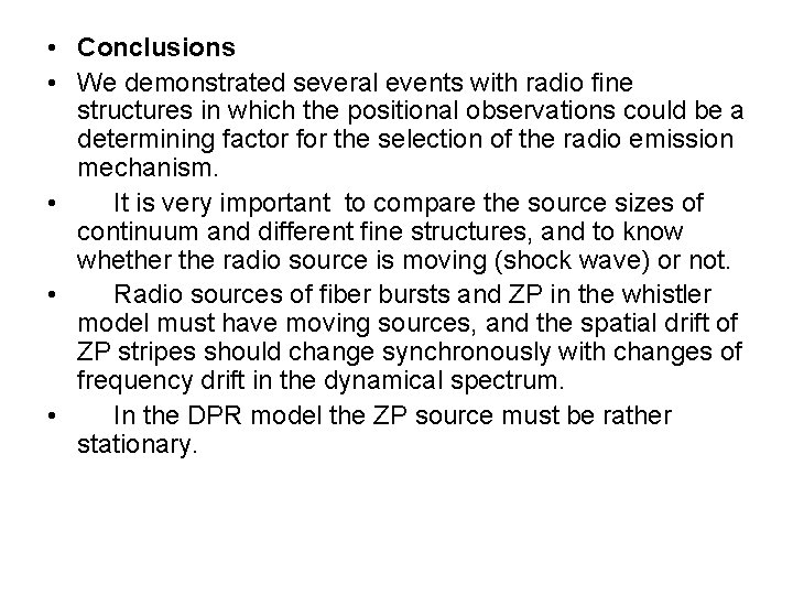  • Conclusions • We demonstrated several events with radio fine structures in which