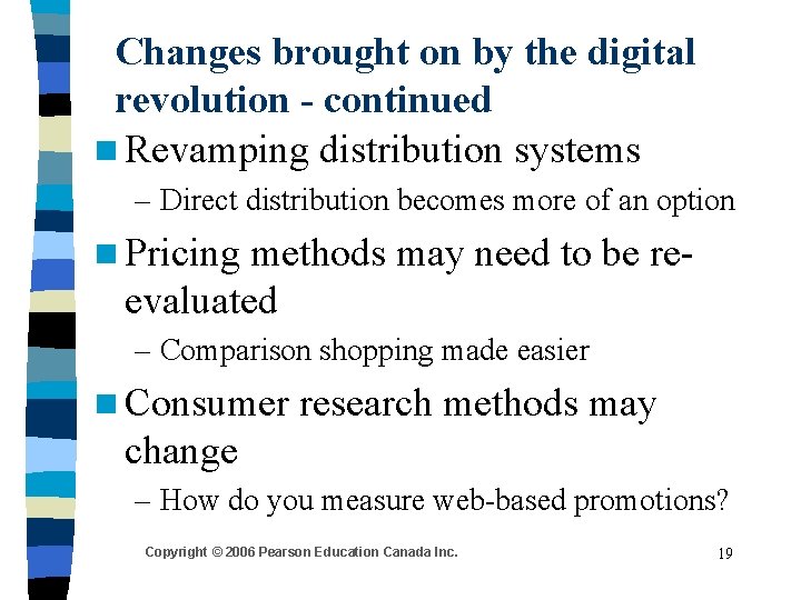 Changes brought on by the digital revolution - continued n Revamping distribution systems –