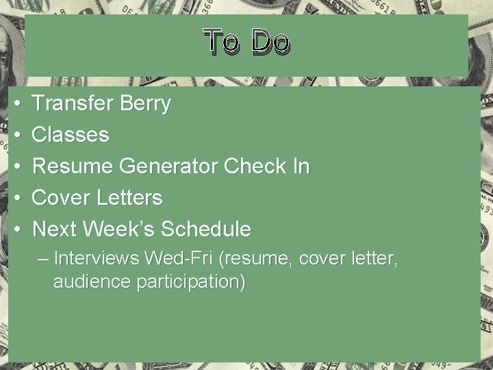 To Do • • • Transfer Berry Classes Resume Generator Check In Cover Letters