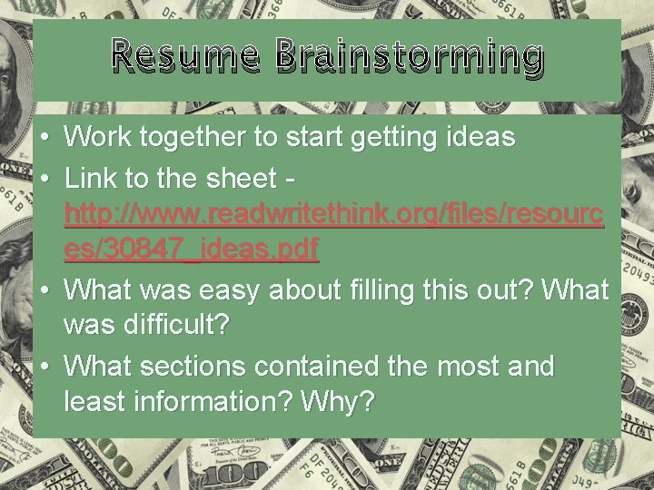Resume Brainstorming • Work together to start getting ideas • Link to the sheet