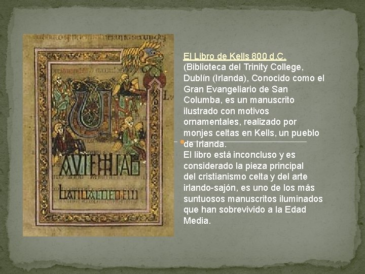 El Libro de Kells 800 d. C. (Biblioteca del Trinity College, Dublín (Irlanda), Conocido